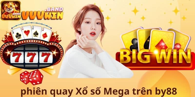 Phiên quay xổ số Mega trên VVVwin