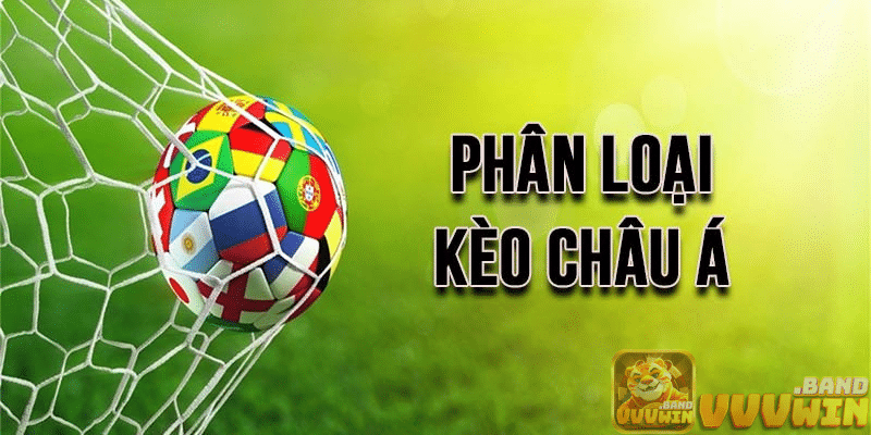 Nhiều thể loại kèo châu Á kèm theo nhiều tỷ lệ